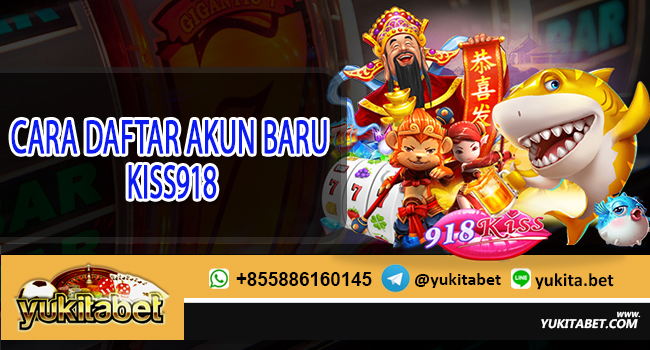 B3 Cara Daftar Akun Baru Kiss918