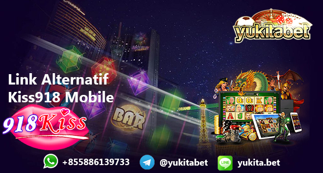 B4 Link Alternatif Kiss918 Mobile