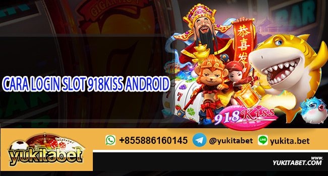 cara-login-slot-918kiss-android